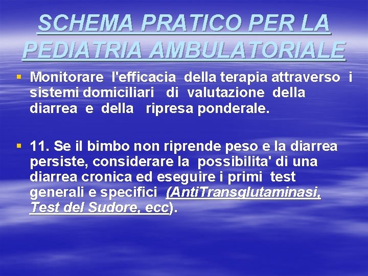 SCHEMA PRATICO PER LA PEDIATRIA AMBULATORIALE § Monitorare l'efficacia della terapia attraverso i sistemi