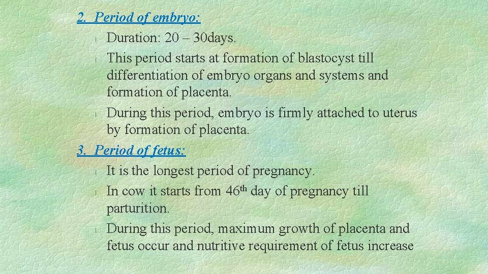 2. Period of embryo: l Duration: 20 – 30 days. l This period starts