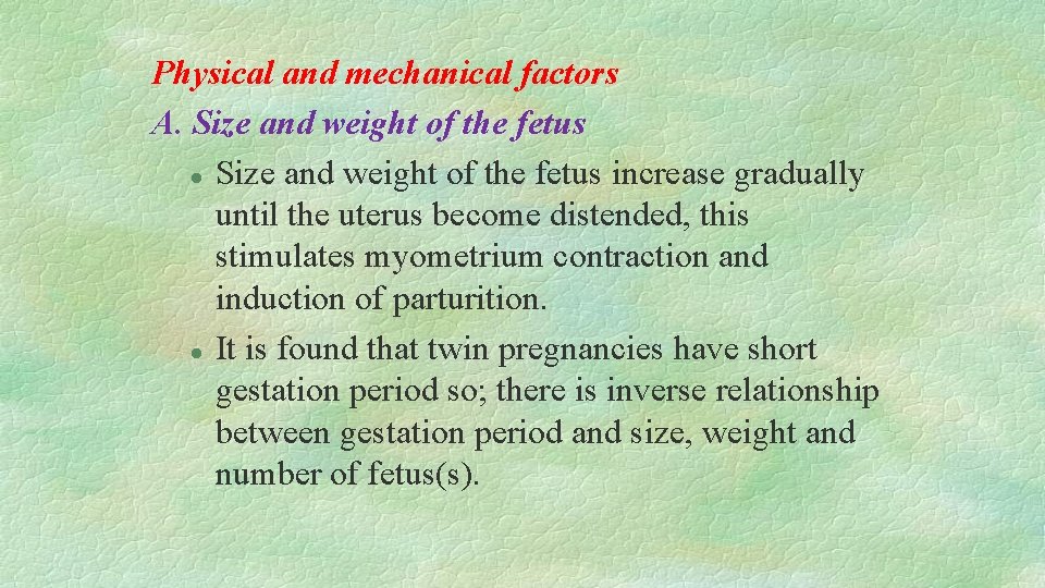Physical and mechanical factors A. Size and weight of the fetus l Size and
