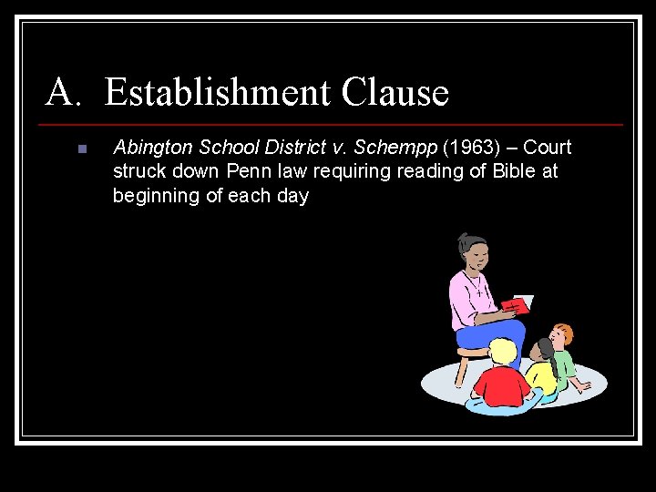 A. Establishment Clause n Abington School District v. Schempp (1963) – Court struck down