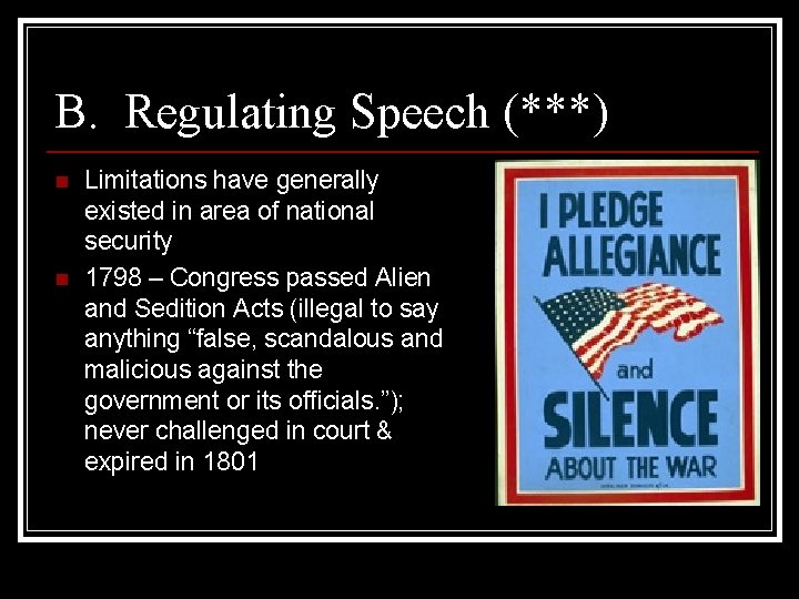 B. Regulating Speech (***) n n Limitations have generally existed in area of national