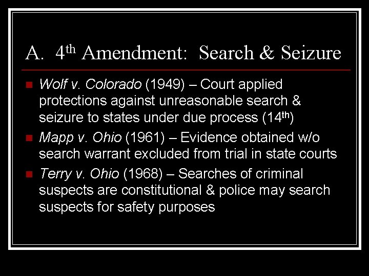 A. 4 th Amendment: Search & Seizure n n n Wolf v. Colorado (1949)