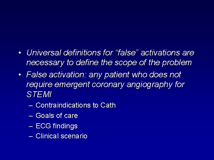  • Universal definitions for “false” activations are necessary to define the scope of