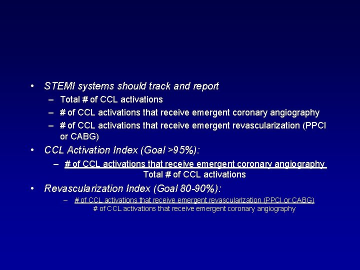  • STEMI systems should track and report – Total # of CCL activations