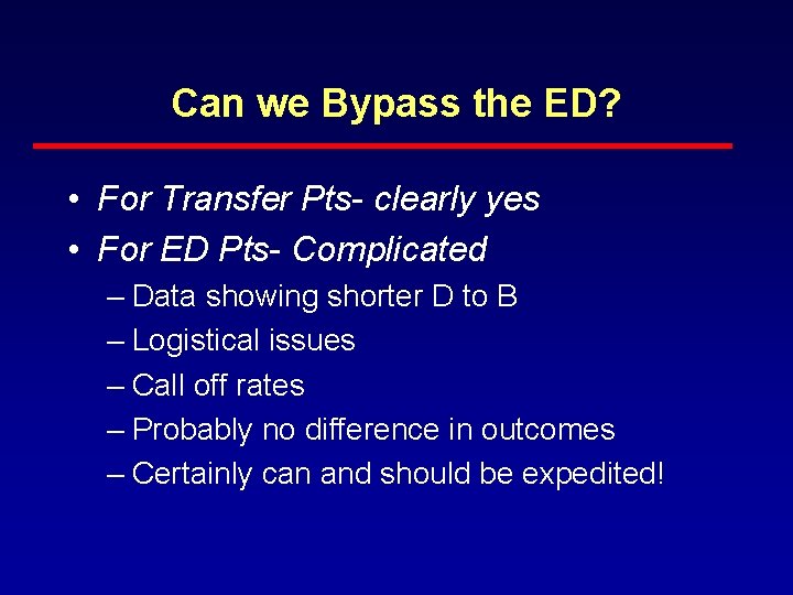 Can we Bypass the ED? • For Transfer Pts- clearly yes • For ED