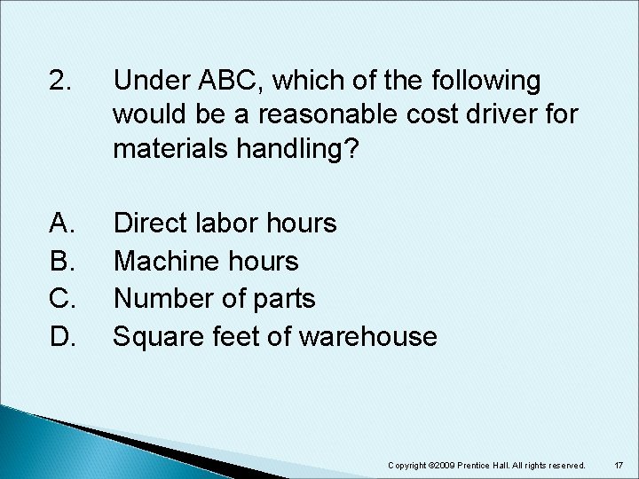 2. Under ABC, which of the following would be a reasonable cost driver for