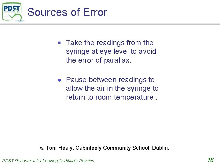 Sources of Error § Take the readings from the syringe at eye level to