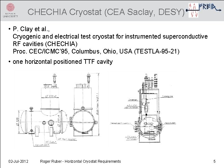 CHECHIA Cryostat (CEA Saclay, DESY) • P. Clay et al. , Cryogenic and electrical