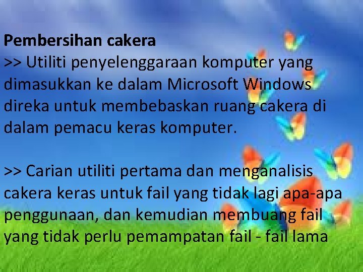 Pembersihan cakera >> Utiliti penyelenggaraan komputer yang dimasukkan ke dalam Microsoft Windows direka untuk