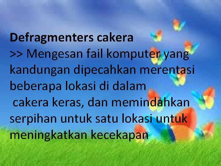 Defragmenters cakera >> Mengesan fail komputer yang kandungan dipecahkan merentasi beberapa lokasi di dalam