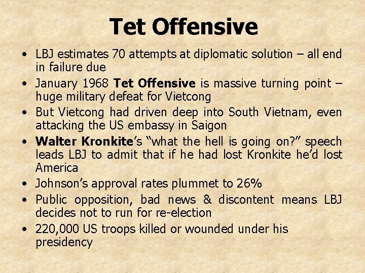 Tet Offensive • LBJ estimates 70 attempts at diplomatic solution – all end in