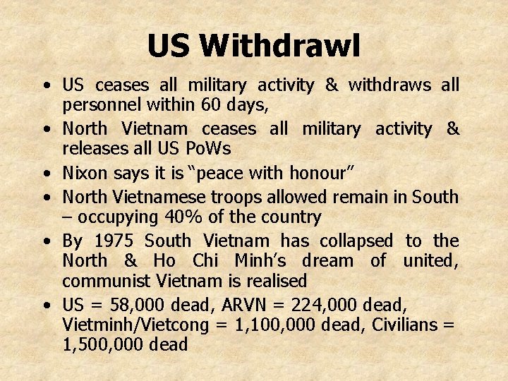 US Withdrawl • US ceases all military activity & withdraws all personnel within 60