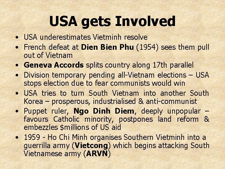 USA gets Involved • USA underestimates Vietminh resolve • French defeat at Dien Bien