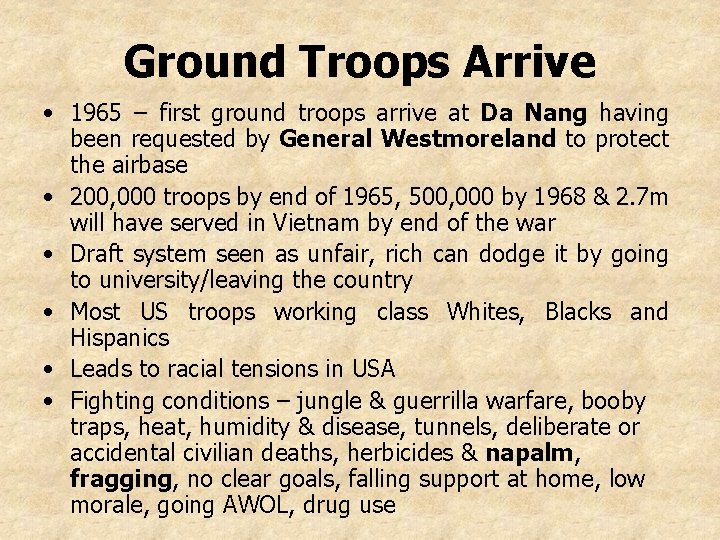 Ground Troops Arrive • 1965 – first ground troops arrive at Da Nang having