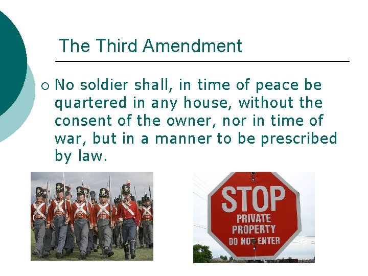 The Third Amendment ¡ No soldier shall, in time of peace be quartered in