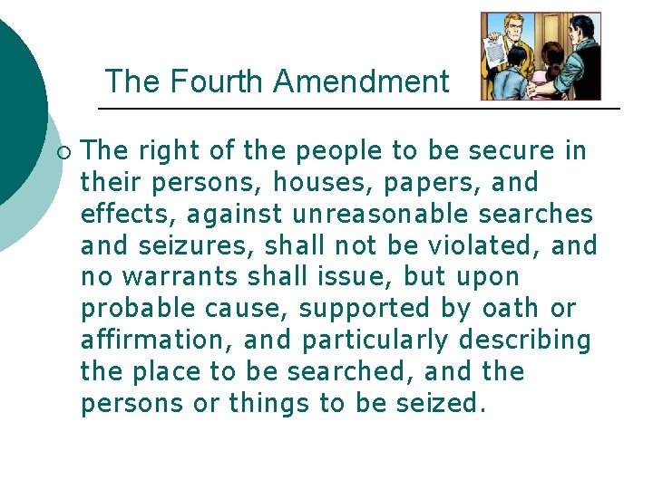 The Fourth Amendment ¡ The right of the people to be secure in their