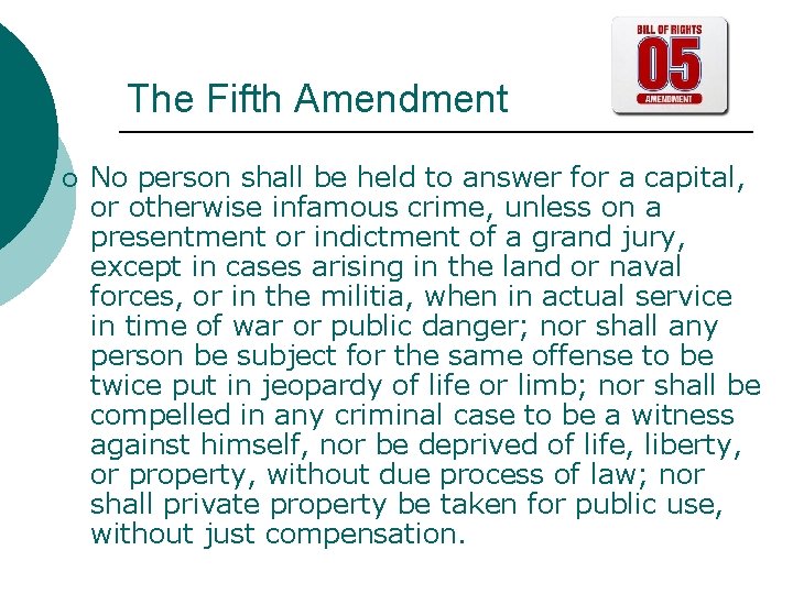The Fifth Amendment ¡ No person shall be held to answer for a capital,