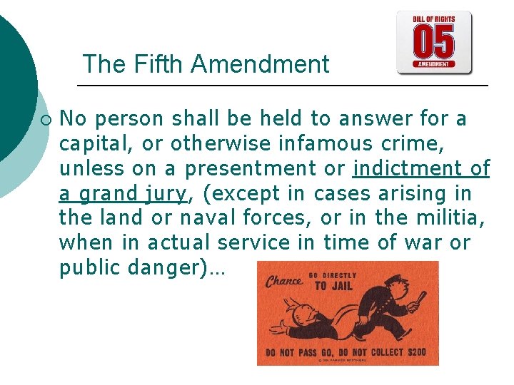 The Fifth Amendment ¡ No person shall be held to answer for a capital,