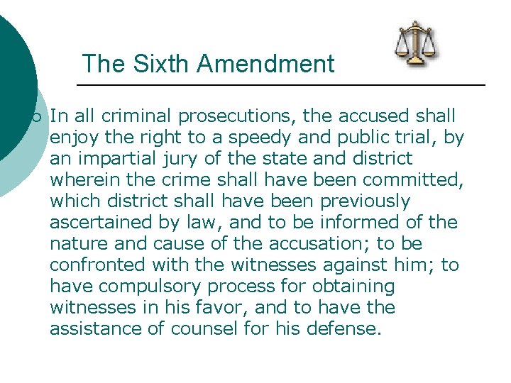 The Sixth Amendment ¡ In all criminal prosecutions, the accused shall enjoy the right