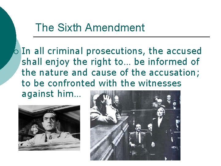 The Sixth Amendment ¡ In all criminal prosecutions, the accused shall enjoy the right