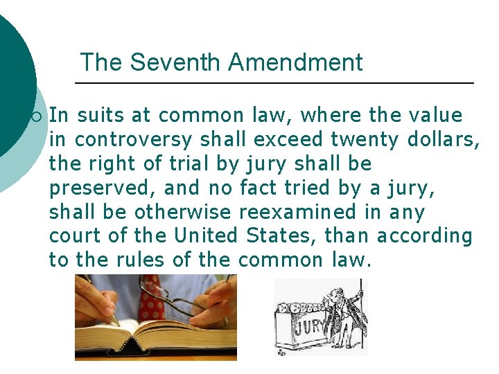The Seventh Amendment ¡ In suits at common law, where the value in controversy
