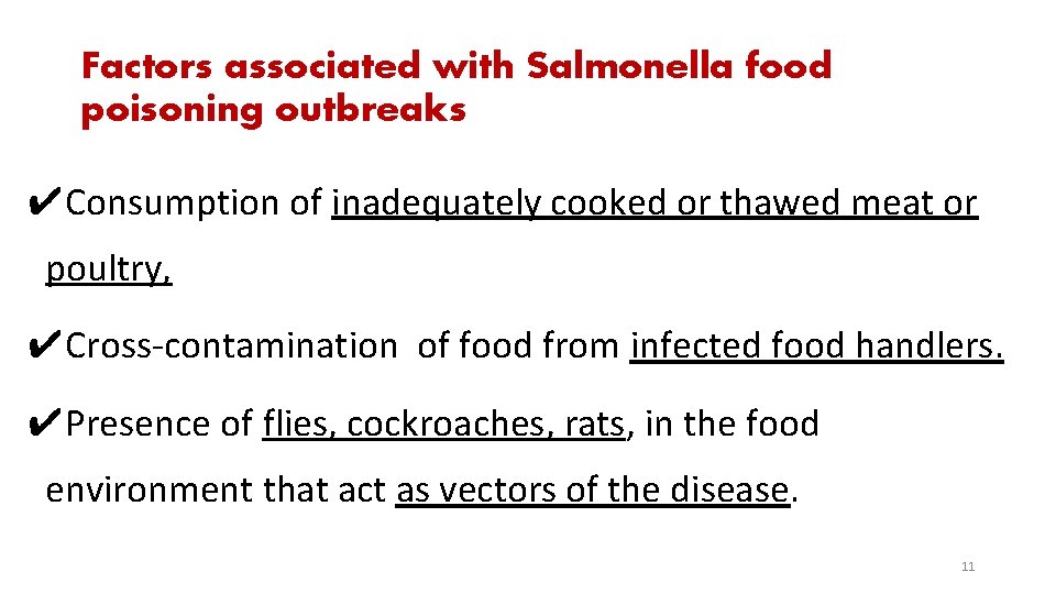 Factors associated with Salmonella food poisoning outbreaks ✔Consumption of inadequately cooked or thawed meat