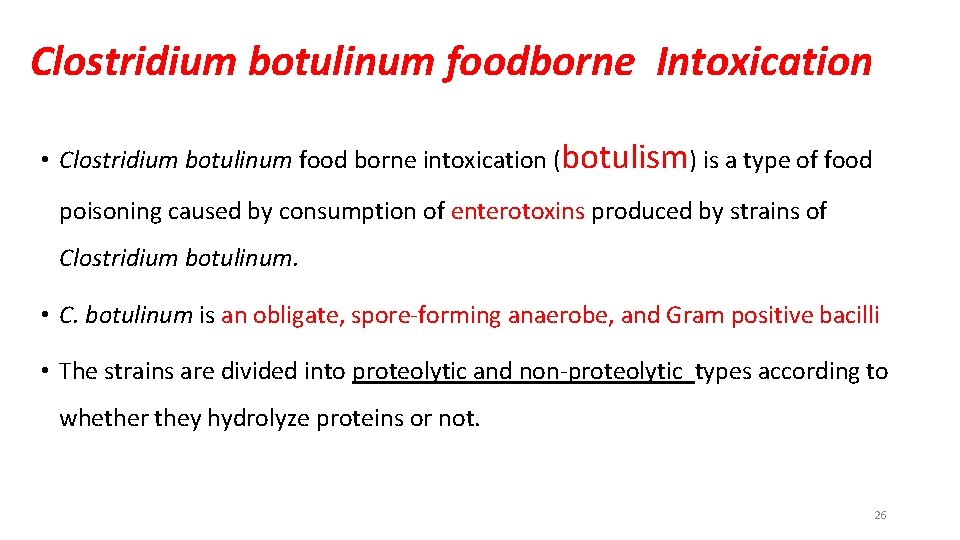 Clostridium botulinum foodborne Intoxication • Clostridium botulinum food borne intoxication (botulism) is a type