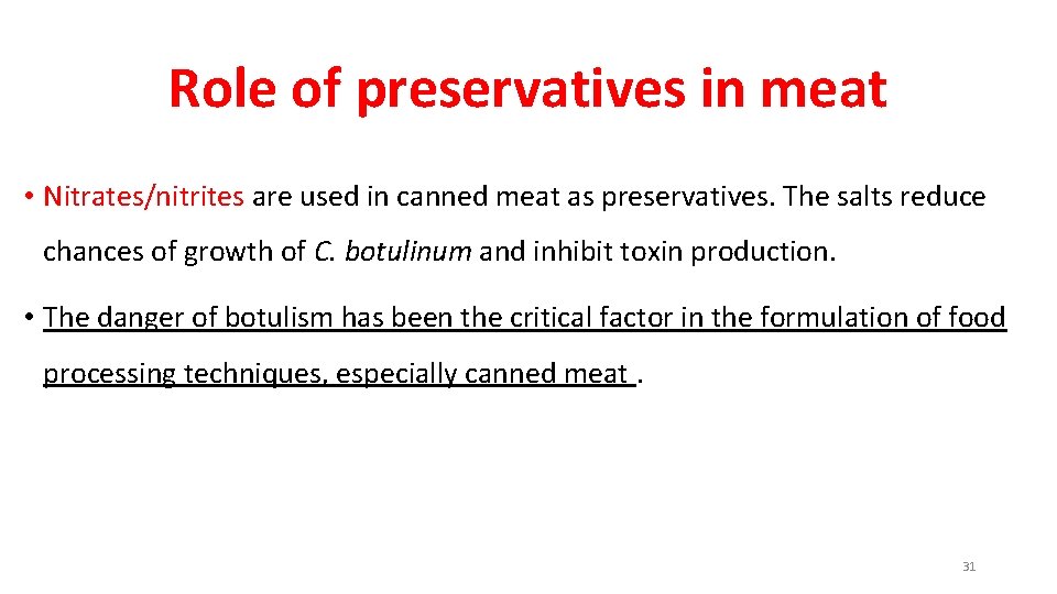 Role of preservatives in meat • Nitrates/nitrites are used in canned meat as preservatives.