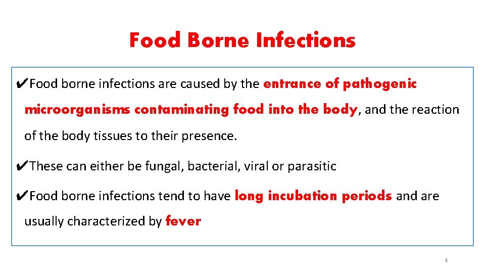 Food Borne Infections ✔Food borne infections are caused by the entrance of pathogenic microorganisms