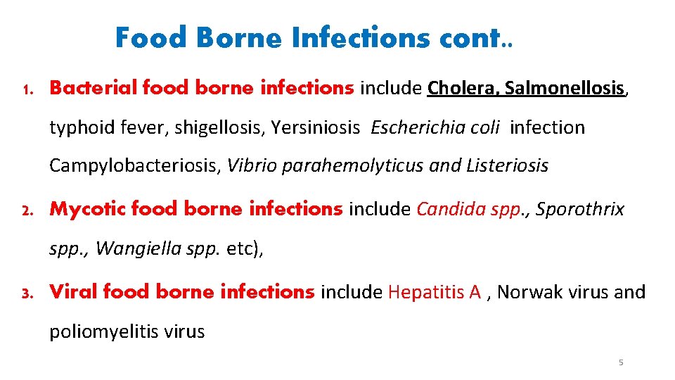 Food Borne Infections cont. . 1. Bacterial food borne infections include Cholera, Salmonellosis, typhoid