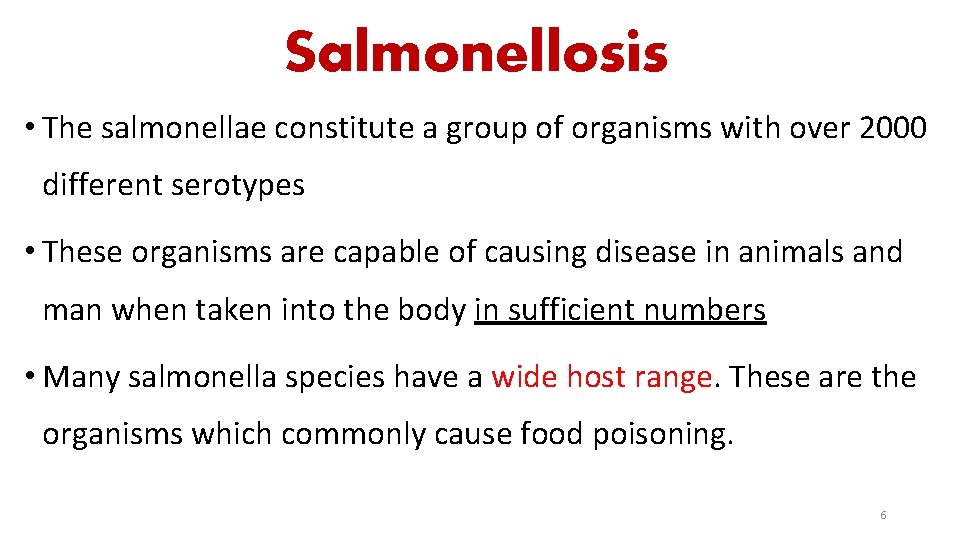 Salmonellosis • The salmonellae constitute a group of organisms with over 2000 different serotypes