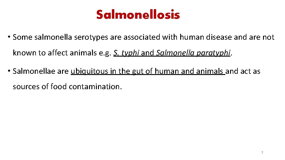 Salmonellosis • Some salmonella serotypes are associated with human disease and are not known