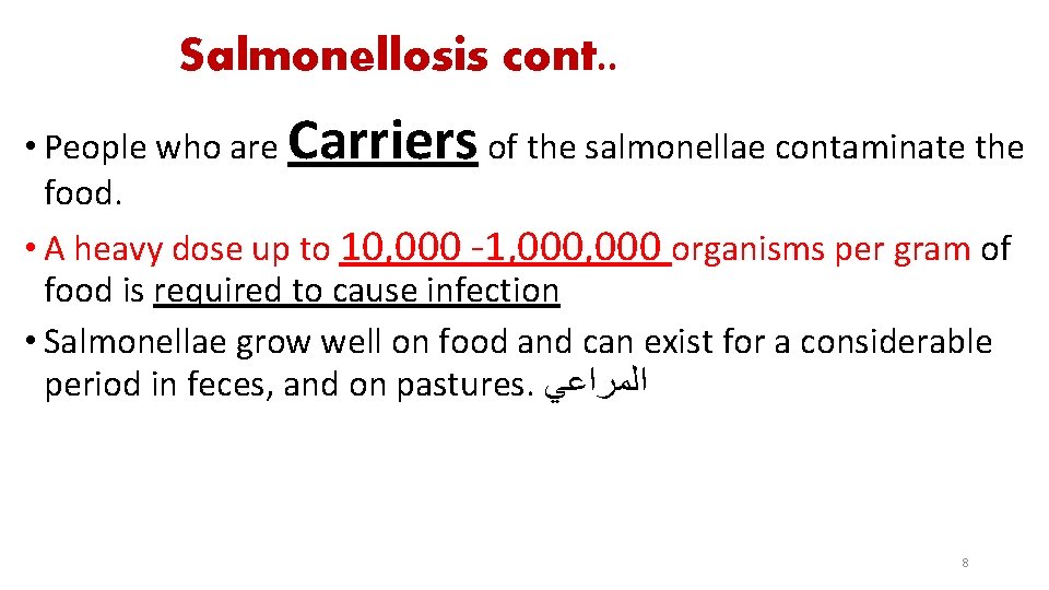 Salmonellosis cont. . • People who are Carriers of the salmonellae contaminate the food.