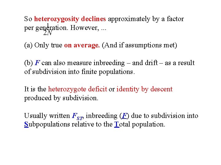 So heterozygosity declines approximately by a factor per generation. However, . . . (a)