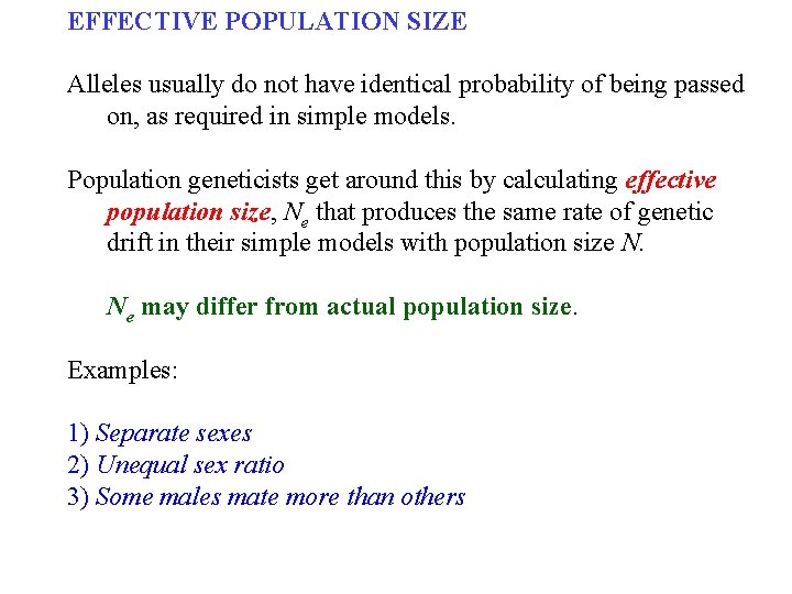 EFFECTIVE POPULATION SIZE Alleles usually do not have identical probability of being passed on,