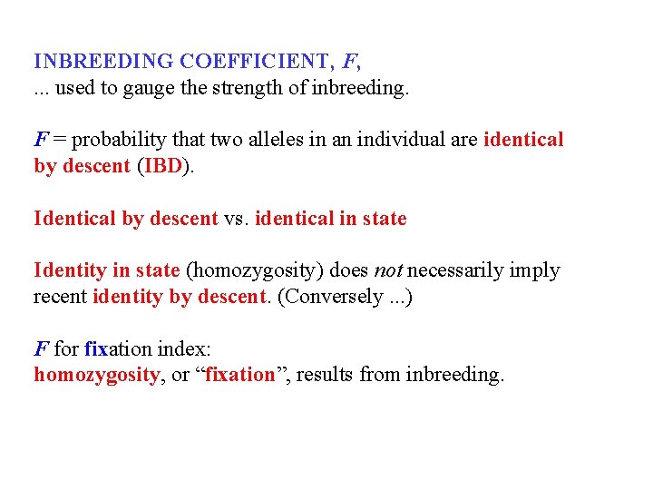 INBREEDING COEFFICIENT, F, . . . used to gauge the strength of inbreeding. F