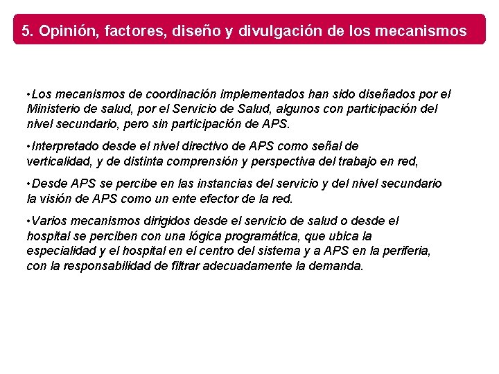 5. Opinión, factores, diseño y divulgación de los mecanismos • Los mecanismos de coordinación