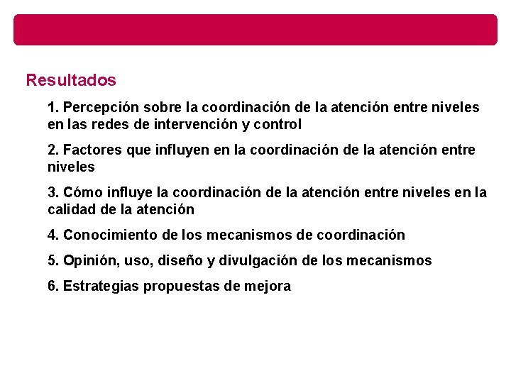 Resultados 1. Percepción sobre la coordinación de la atención entre niveles en las redes