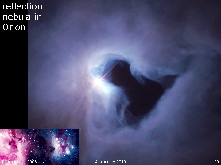 reflection nebula in Orion February 14, 2006 Astronomy 2010 20 