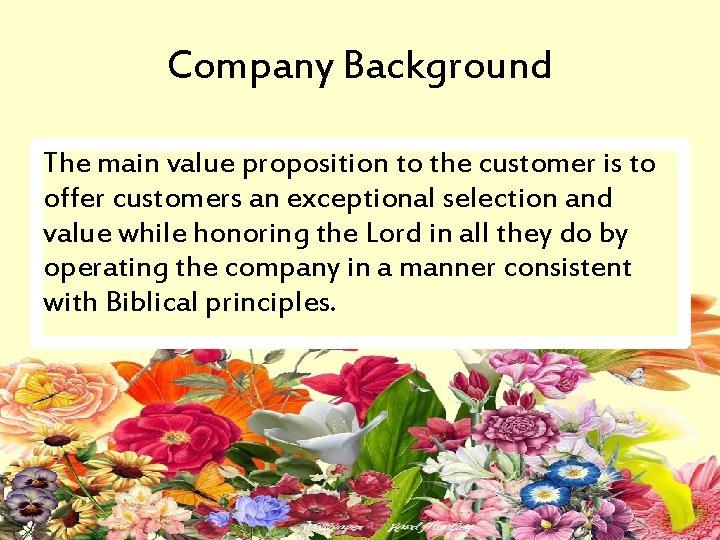 Company Background The main value proposition to the customer is to offer customers an