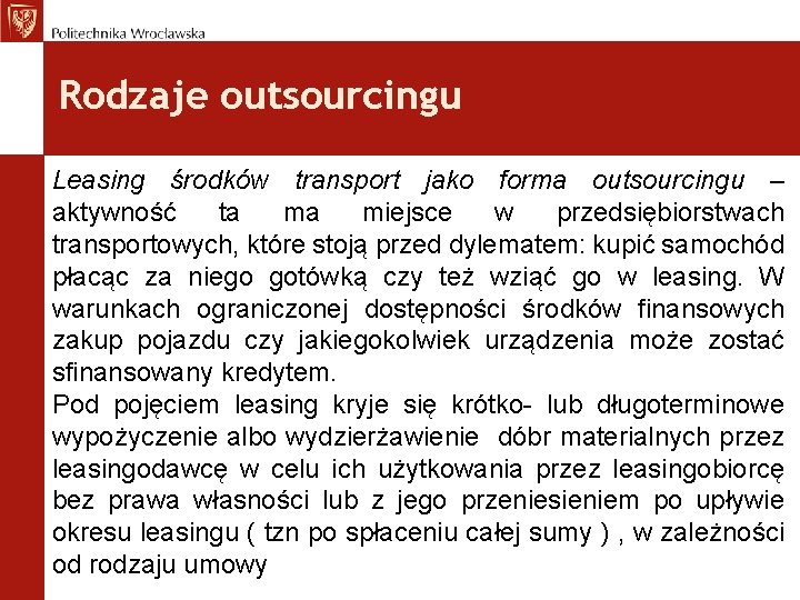 Rodzaje outsourcingu Leasing środków transport jako forma outsourcingu – aktywność ta ma miejsce w