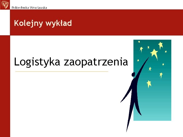 Kolejny wykład Logistyka zaopatrzenia 