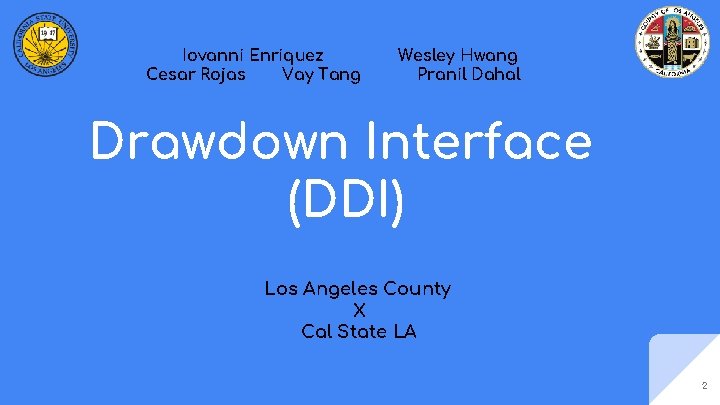 Iovanni Enriquez Cesar Rojas Vay Tang Wesley Hwang Pranil Dahal Drawdown Interface (DDI) Los