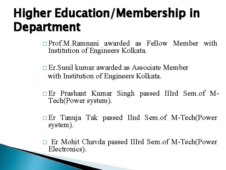 Higher Education/Membership in Department � Prof. M. Ramnani awarded as Fellow Member with Institution