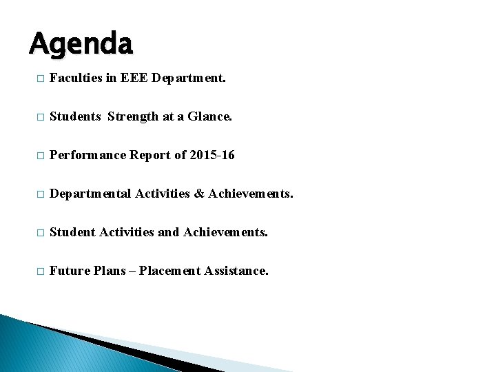 Agenda � Faculties in EEE Department. � Students Strength at a Glance. � Performance