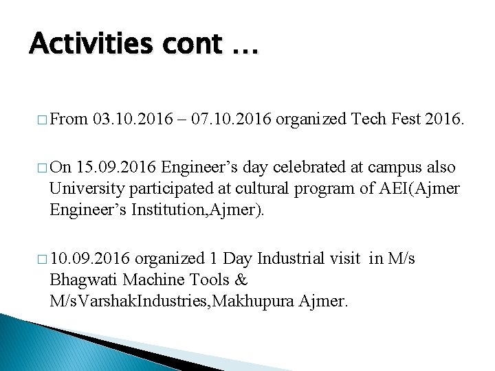 Activities cont … � From 03. 10. 2016 – 07. 10. 2016 organized Tech