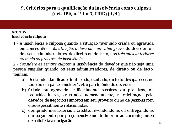 9. Critérios para a qualificação da insolvência como culposa (art. 186, n. ºs 1