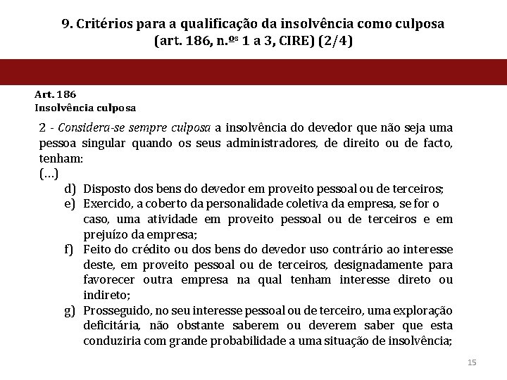 9. Critérios para a qualificação da insolvência como culposa (art. 186, n. ºs 1