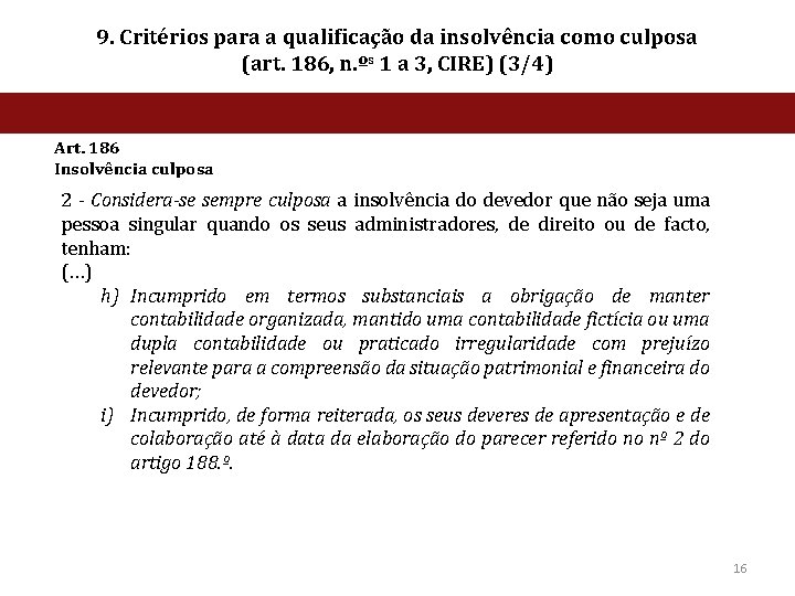 9. Critérios para a qualificação da insolvência como culposa (art. 186, n. ºs 1