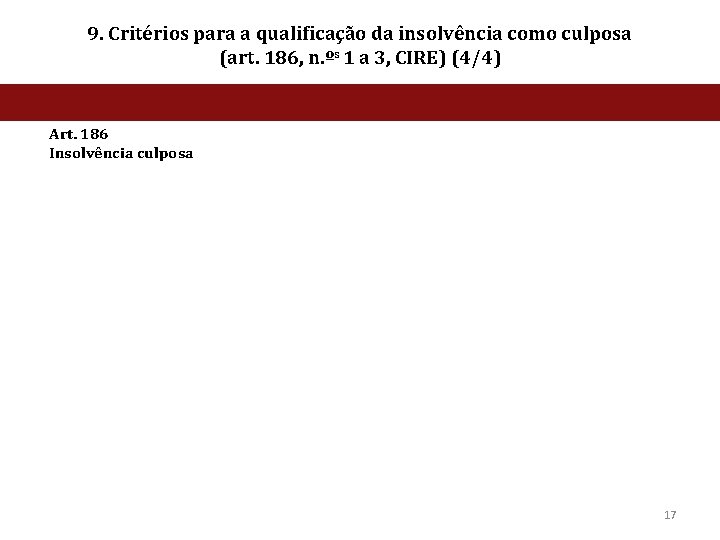 9. Critérios para a qualificação da insolvência como culposa (art. 186, n. ºs 1